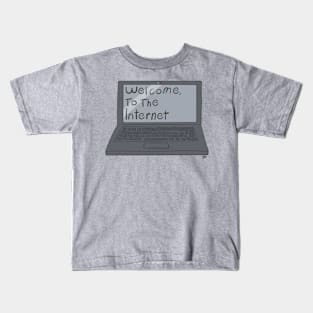 Welcome to the Internet Kids T-Shirt